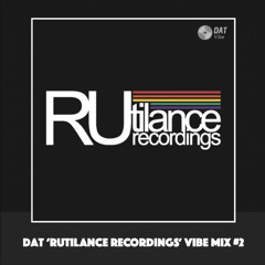 Dat 'Rutilance Recordings' Vibe Mix #2 [Vinyl Only]