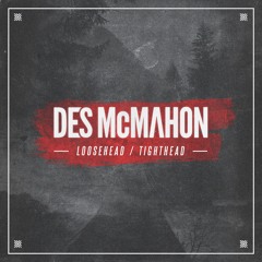 Des McMahon - Tighthead