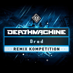 Deathmachine -Dred - (Frantic Remix)