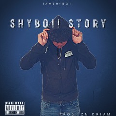 ShyBoii Story [Prod. ZM Dream]