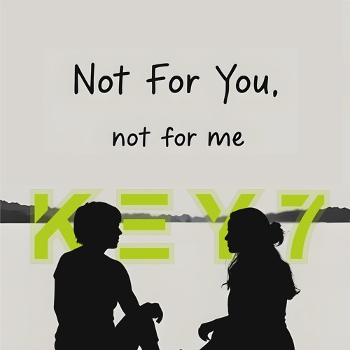 Not For You, Not For Me