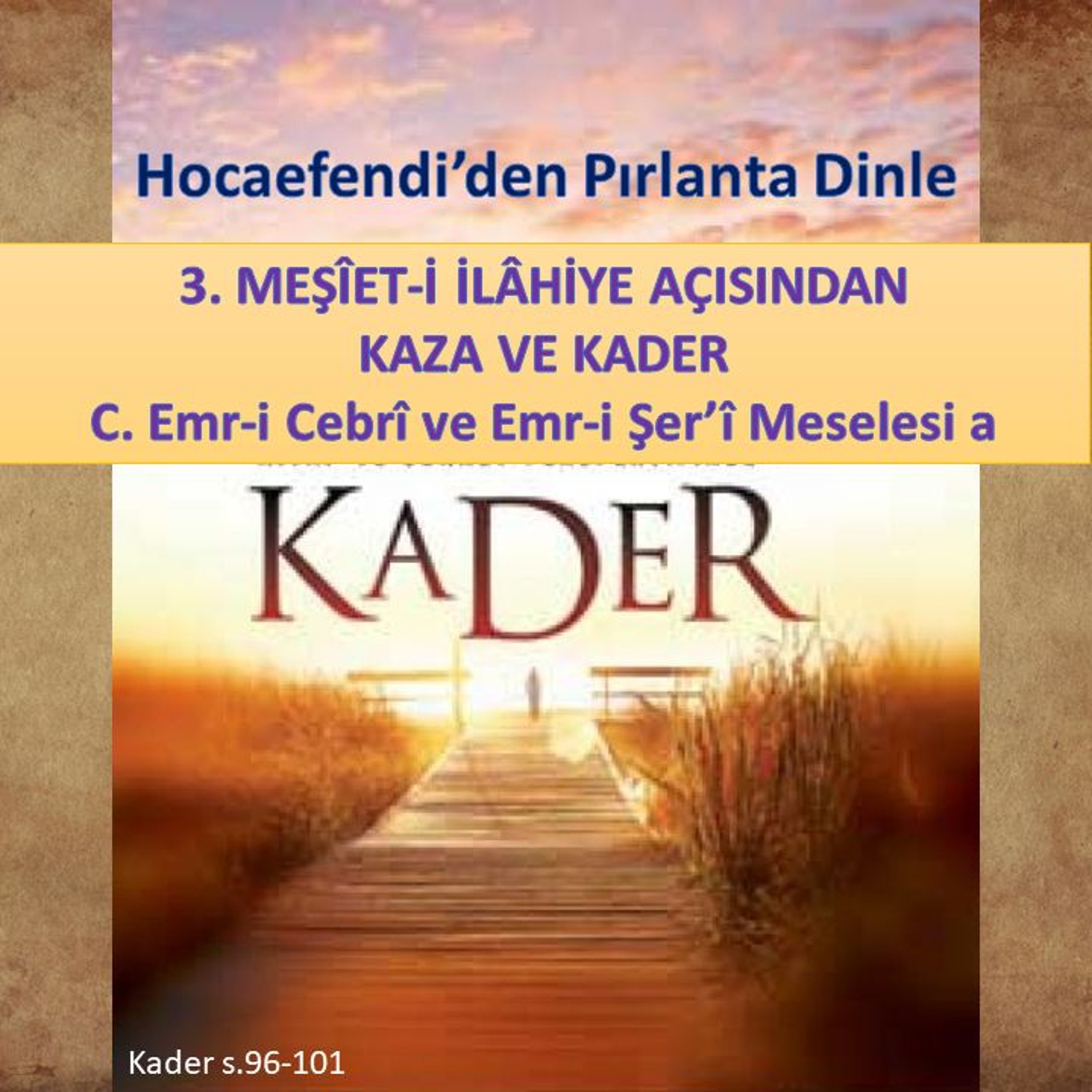 Kader s.096-101 (Hocaefendi’den Pırlanta Dinle) - M. Fethullah Gülen Hocaefendi (rh) episode artwork