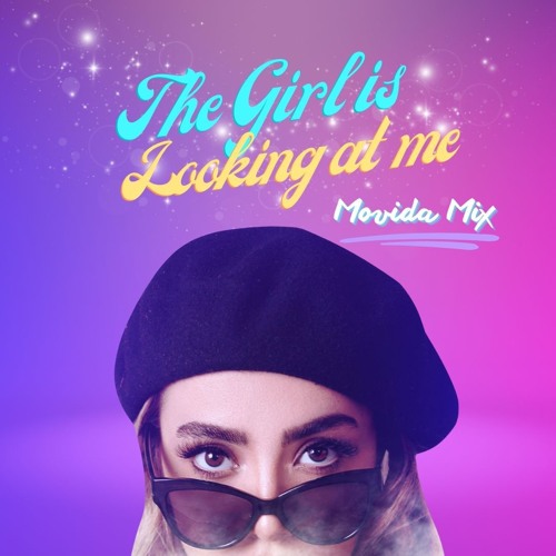 This Girl is looking At Me (Movida Remix)