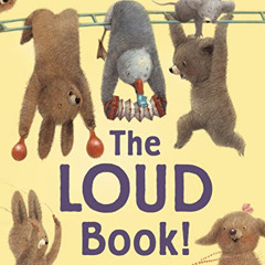 [READ] KINDLE ✔️ The Loud Book! padded board book by  Deborah Underwood &  Renata Liw
