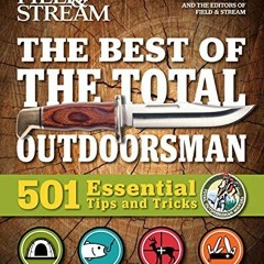 [READ] [EPUB KINDLE PDF EBOOK] Field & Stream: Best of Total Outdoorsman: | Survival