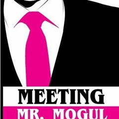 [Read] Online Meeting Mr. Mogul: A CEO Billionaire Contemporary Romance BY : Mel Ryle