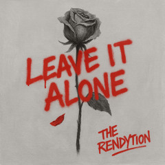 Leave It Alone (The Rendytion)