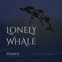 Lonely Whale [Demo]
