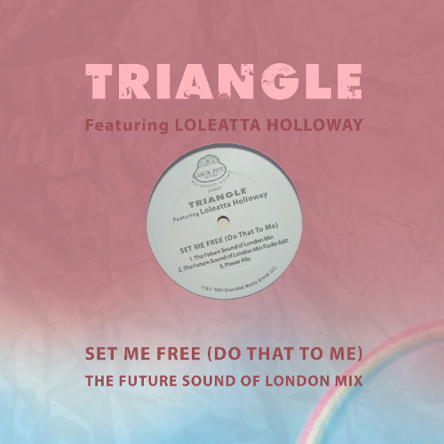 Triangle Featuring Loleatta Holloway - Set Me Free (Do That To Me) The Future Sound Of London Mix Radio Edit
