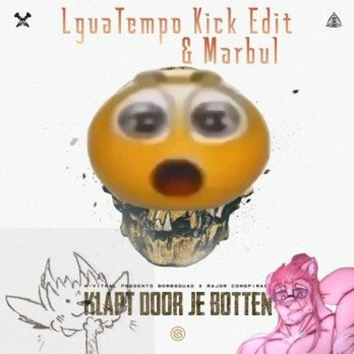 KLAPT DOOR JE BOTTEN [marbul x LguaTempo KICK EDIT]