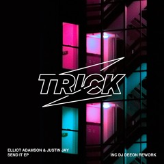 Elliot Adamson & Justin Jay - Send It TRICK009