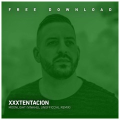 FREE DOWNLOAD: XXXTENTACION - Moonlight (VINKHEL Unofficial Remix)