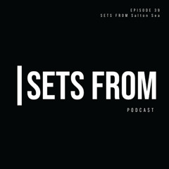 SETS FROM Episode 39 - SETS FROM Salton Sea