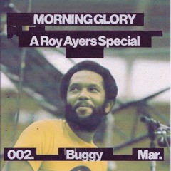Morning Glory - Episode 002: A Roy Ayers Special w/ Buggy