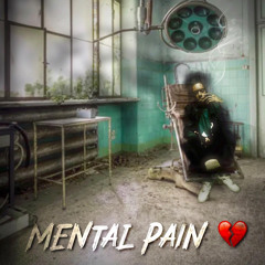 Mental Pain 💔