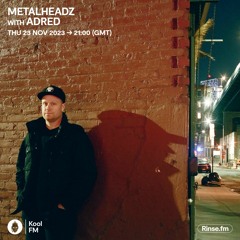 Metalheadz on Kool FM with Adred - 23 November 2023
