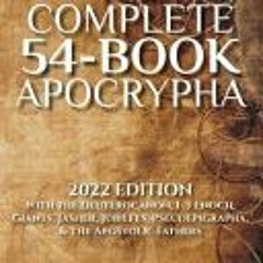 [PDF Download] The Complete 54-Book Apocrypha: 2022 Edition With the Deuterocanon 1-3 Enoch Giants J