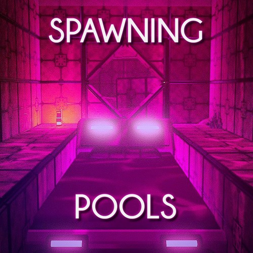 Spawning Pools