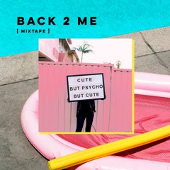 BACK 2 ME [ MIXTAPE ] ... It Rodrigues Mix