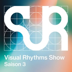 Visual Rhythms Show saison 3 - 2024/2025