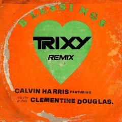 Calvin Harris - Blessings (Trixy Remix) **FREE DOWNLOAD**