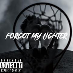 Forgot My Lighter (Prod. By ElijahJ x One Dollar Beats)