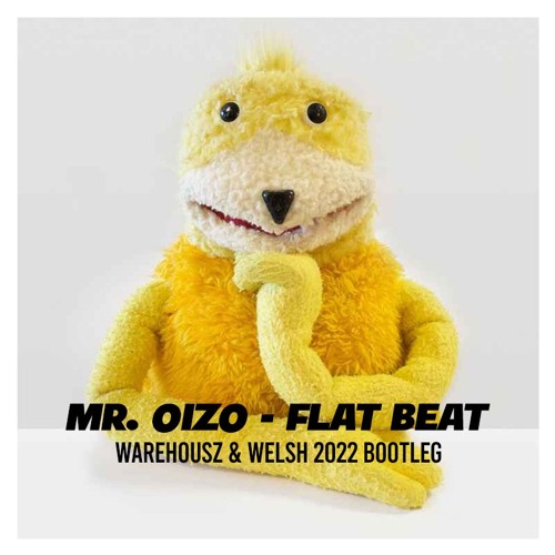 Stream Mr. Oizo - Flat Beat 2022 (Warehousz & Welsh Bootleg) FREE DOWNLOAD  by Orson Welsh Official | Listen online for free on SoundCloud