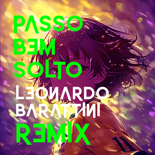 Passo Bem Solto (Leonardo Barattini Remix)
