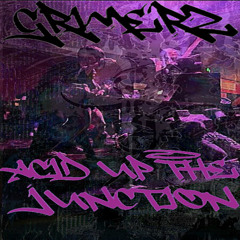 ACID UP THE JUNCTION (RESIDENCY MIX)