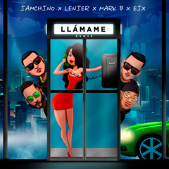 IAmChino - Llamame (Remix) [feat. Lenier, Mark B. & Eix]