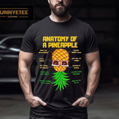 Anatomy Of A Pineapple Upside Down Pineapple Shirt