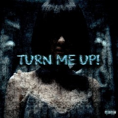 TURN ME UP! w/ VXJOKING