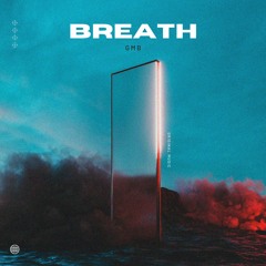 "Breath" - GMB