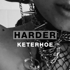 Harder Podcast #108 - Keterhoe