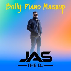 JAS THE DJ - BOLLY PIANO MASHUP (BOLLWOOD MASHUP2025)