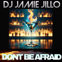 DJ Jamie Jillo - Don't Be Afraid (PREVIEW).mp3