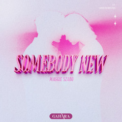 Maggie Szabo - Somebody New