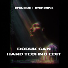 Ofenbach - Overdrive (DORUK CAN HARD EDIT)