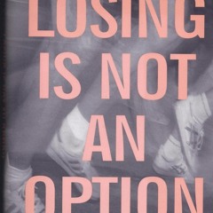 All We Got To Lose Is Winning & This Shit is Forever pt 1