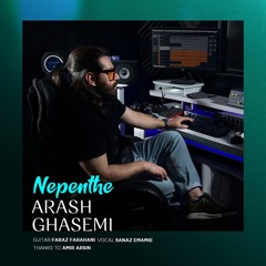 Arash Ghasemi - Nepenthe | OFFICIAL TRACK
