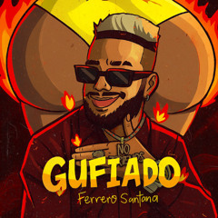 Ferrero Santana - Gufiao EDIT