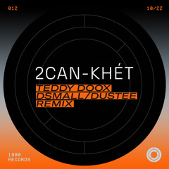 2Can - Khét (Teddy Doox, DSmall ft Dustee Remix)