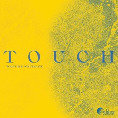 TOUCH: TOGETHER FOR UKRAINE
