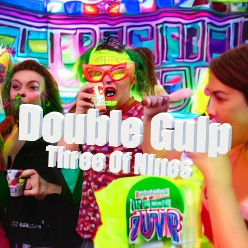 Double Gulp
