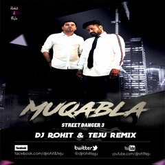 Muqabala - Street Dancer 3 - Dj Rohit & Teju Remix