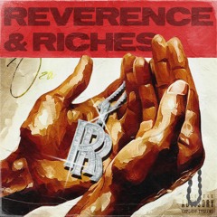Reverence & Riches