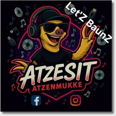 AtzeSit - Letz BaunZ (BouncyTechnoMixXx)_03-08-2025