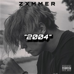 ZXMMER - 2004 (Prod. by MANNIE MAE)