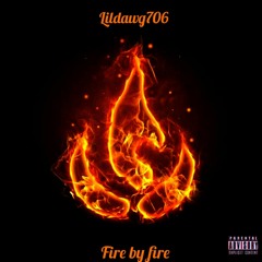 lildawg706(Fire_by_Fire)_.m4a