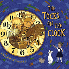 READ KINDLE 📧 The Tocks on the Clock (Desi & Friends) by  Jozef K Richards &  Jozef